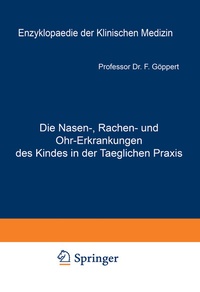 Abbildung von: Die Nasen-, Rachen- und Ohr-Erkrankungen des Kindes in der Taeglichen Praxis - Springer