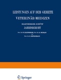 Abbildung von: Ellenberger-Schütz' Jahresbericht über die Leistungen auf dem Gebiete der Veterinär-Medizin - Springer
