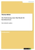 Cover: Die Bedeutung einer Bad Bank f&uuml;r Kreditinstitute - eine kritische Analyse - GRIN Verlag