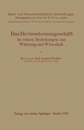Cover: Das Devisentermingesch&auml;ft in seinen Beziehungen zur W&auml;hrung und Wirtschaft - Springer