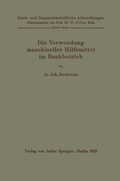Cover: Die Verwendung maschineller Hilfsmittel im Bankbetrieb - Springer