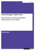 Cover: Hermeneutik Und Hermeneutisches Fallverstehen in Der Pflege - GRIN Verlag