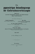 Cover: Die gegenw&auml;rtigen Behandlungswege der Kieferschussverletzungen - Springer