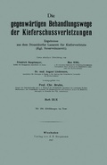 Cover: Die gegenw&auml;rtigen Behandlungswege der Kieferschussverletzungen - Springer