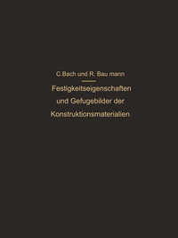 Abbildung von: Festigkeitseigenschaften und Gefügebilder der Konstruktionsmaterialien - Springer