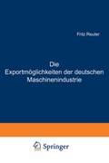 Cover: Die Exportm&ouml;glichkeiten der deutschen Maschinenindustrie - Springer