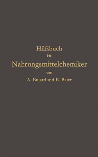 Abbildung von: Hilfsbuch für Nahrungsmittelchemiker zum Gebrauch im Laboratorium für die Arbeiten der Nahrungsmittelkontrolle, gerichtlichen Chemie und anderen Zweige der öffentlichen Chemie - Springer