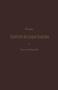 Abbildung von: Erster Unterrieht des jungen Drogisten - Springer