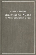 Cover: Di&auml;tetische K&uuml;che f&uuml;r Klinik, Sanatorium und Haus - Springer