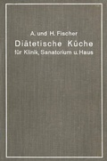 Cover: Di&auml;tetische K&uuml;che f&uuml;r Klinik, Sanatorium und Haus - Springer
