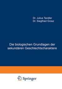 Abbildung von: Die biologischen Grundlagen der sekundären Geschlechtscharaktere - Springer