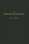 Cover: Die Kathodenstrahlr&ouml;hre und ihre Anwendung in der Schwachstromtechnik - Springer