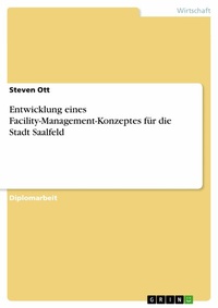 Abbildung von: Entwicklung eines Facility-Management-Konzeptes für die Stadt Saalfeld - GRIN Verlag