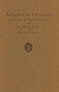 Cover: Allgemeine Chirurgie vorgetragen in Frage und Antwort, nebst einigen Kapiteln &uuml;ber Frakturen, Luxationen und Hernien - Springer
