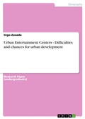 Cover: Urban Entertainment Centers -  Difficulties and chances for urban development - GRIN Verlag