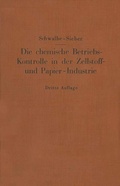 Cover: Die chemische Betriebskontrolle in der Zellstoff- und Papier-Industrie und anderen Zellstoff verarbeitenden Industrien - Springer