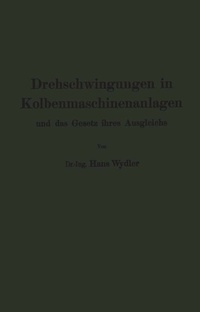 Abbildung von: Drehschwingungen in Kolbenmaschinenanlagen und das Gesetz ihres Ausgleichs - Springer