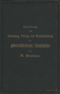 Abbildung von: Anleitung zur Erkennung, Prüfung und Wertbestimmung der gebräuchlichsten Chemikalien für den technischen, analytischen und pharmaceutischen Gebrauch - Springer