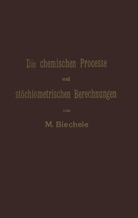Abbildung von: Die chemischen Processe und stöchiometrischen Berechnungen bei den Prüfungen und Wertbestimmungen der im Arzneibuche für das Deutsche Reich (vierte Ausgabe) aufgenommenen Arzneimittel - Springer