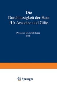 Abbildung von: Die Durchlässigkeit der Haut für Arzneien und Gifte - Springer