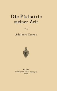 Abbildung von: Die Pädiatrie meiner Zeit - Springer