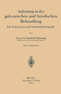 Abbildung von: Anleitung in der galvanischen und faradischen Behandlung - Springer