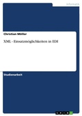 Cover: XML - Einsatzmoeglichkeiten in EDI - Grin Verlag
