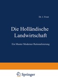 Cover: Die Holl&auml;ndische Landwirtschaft - Springer