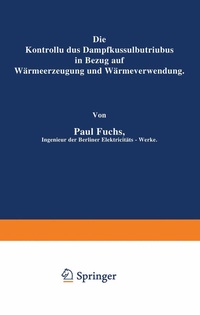 Abbildung von: Die Kontrolle des Dampfkesselbetriebes in Bezug auf Wärmeerzeugung und Wärmeverwendung - Springer
