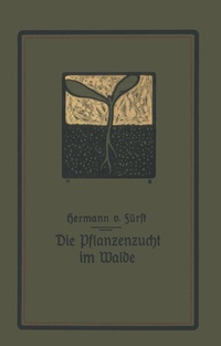 Abbildung von: Die Pflanzenzucht im Walde - Springer