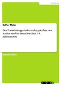 Cover: Der Fortschrittsgedanke in der griechischen Antike und im franz&ouml;sischen 18. Jahrhundert - GRIN Verlag