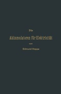 Cover: Die Akkumulatoren f&uuml;r Elektricit&auml;t - Springer