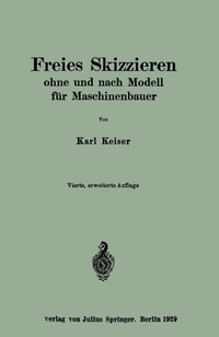 Abbildung von: Freies Skizzieren ohne und nach Modell für Maschinenbauer - Springer