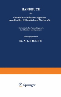 Abbildung von: HANDBUCH der chemisch-technischen Apparate maschinellen Hilfsmittel und Werkstoffe - Springer
