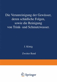 Abbildung von: Die Verunreinigung der Gewässer deren Schädliche Folgen sowie die Reinigung von Trink- und Schmutzwasser - Springer
