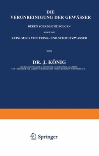 Abbildung von: Die Verunreinigung der Gewässer deren Schädliche Folgen, sowie die Reinigung von Trink- und Schmutzwasser - Springer