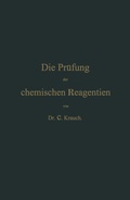 Cover: Die Pr&uuml;fung der chemischen Reagentien auf Reinheit - Springer