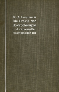 Abbildung von: Die Praxis der Hydrotherapie und verwandter Heilmethoden - Springer