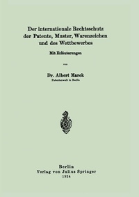 Abbildung von: Der internationale Rechtsschutz der Patente, Muster, Warenzeichen und des Wettbewerbes - Springer