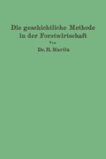 Cover: Die geschichtliche Methode in der Forstwirtschaft - Springer