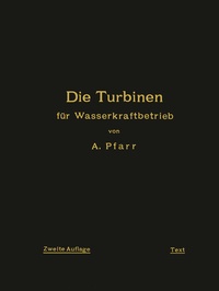 Abbildung von: Die Turbinen für Wasserkraftbetrieb - Springer