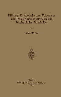 Abbildung von: Hilfsbuch für Apotheker zum Potenzieren und Taxieren homöopathischer und biochemischer Arzneimittel - Springer