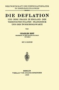 Cover: Die Deflation und Ihre Praxis in England &middot; den Vereinigten Staaten &middot; Frankreich und der Tschechoslowakei - Springer