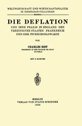 Cover: Die Deflation und Ihre Praxis in England &middot; den Vereinigten Staaten &middot; Frankreich und der Tschechoslowakei - Springer