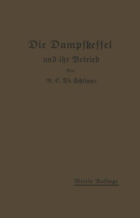 Abbildung von: Die Dampfkessel und ihr Betrieb - Springer