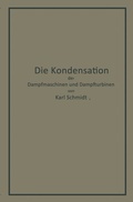 Cover: Die Kondensation der Dampfmaschinen und Dampfturbinen - Springer