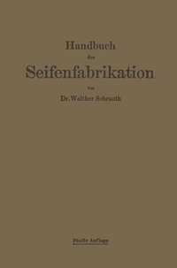 Abbildung von: Handbuch der Seifenfabrikation - Springer