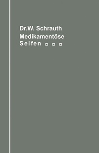 Abbildung von: Die medikamentösen Seifen Ihre Herstellung und Bedeutung unter Berücksichtigung der zwischen Medikament und Seifengrundlage möglichen chemischen Wechselbeziehungen - Springer