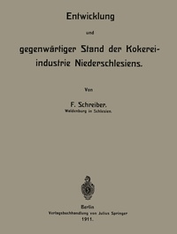 Abbildung von: Entwicklung und gegenwärtiger Stand der Kokereiindustrie Niederschlesiens - Springer