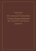 Cover: Die Chemisch-Technischen Untersuchungs-Methoden der Zellstoff- und Papier-Industrie - Springer